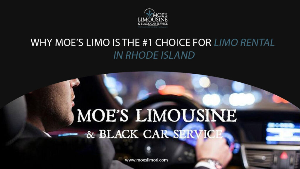 Why Moe’s Limo is the #1 Choice for Limo Rental in Rhode Island