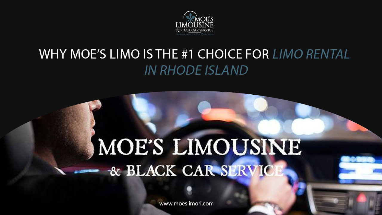 Why Moe’s Limo is the #1 Choice for Limo Rental in Rhode Island