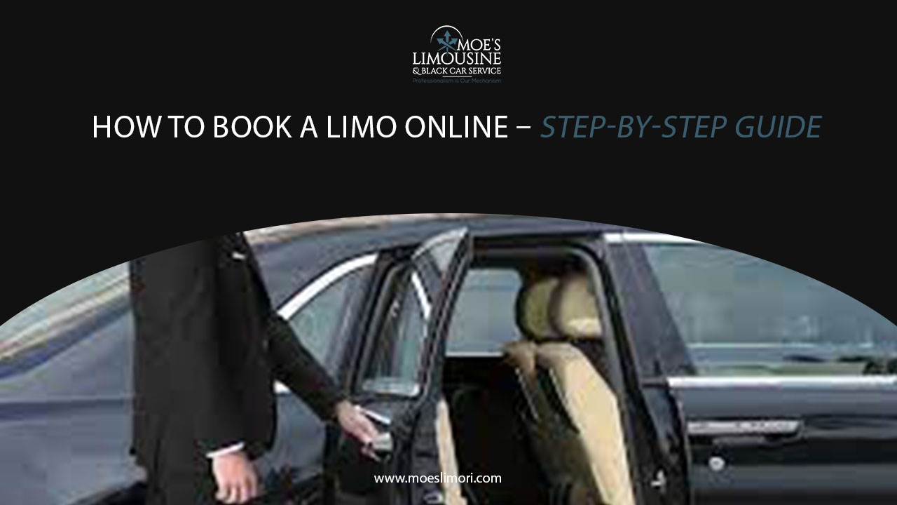 How to Book a Limo Online – Step-by-Step Guide